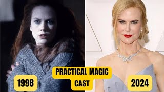 Practical Magic 1998 cast then and now 2024 [upl. by Sonitnatsnoc]