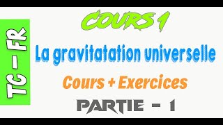 Tronc commun  Cours La gravitation universelle  Partie 1 [upl. by Akinod518]