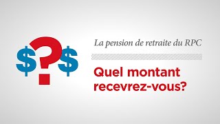 La pension de retraite du RPC — Combien recevrezvous [upl. by Aicilaanna472]