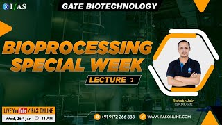 Bioprocessing  Gate Biotechnology  Special Week L2  IFAS [upl. by Ibbetson954]