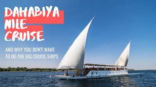 DAHABIYA Egypt Nile Cruise  The Nile Cruise That Beats All Others [upl. by Odlanir]