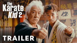 The Karate Kid 2  Teaser Trailer  Jackie Chen Jaden Smith Ralph Macchio [upl. by Kern779]