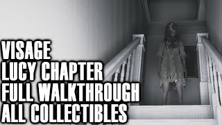 Visage Chapter 1 Lucy Full Walkthrough Guide With All Matryoshka Dolls Collectibles [upl. by Ralina]