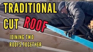 Traditional hand cut roof  joining two roofs together timelapse carpentry roof howto [upl. by Terrence439]