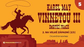 Karel May Vinnetou III – 05 Na Velké západní 23 [upl. by Severson]