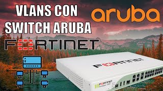 Fortigate VLANS con switch Aruba 2530 GUI Fortigate 74 Español 2024 [upl. by Esbensen]