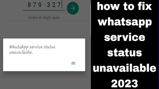 how to fix whatsapp service status unavailable 2023 [upl. by Annirok]