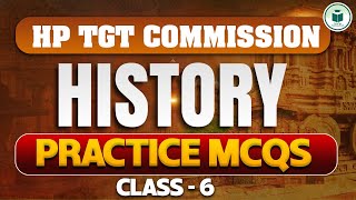 HP TGT Commission 2024 History Practice MCQs  Class6  Civilstap Teaching Exam [upl. by Eremahs]