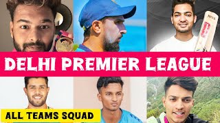 All Squad Delhi Premier League  DPL 2024  दिल्ली प्रीमियर लीग स्क्वाड  Arun Jaitley Stadium [upl. by Ahtnamys]