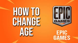 How To Change Age Epic Games Tutorial [upl. by Monique]