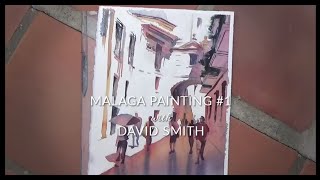 Malaga  Watercolor Lesson with Guest Artist David Smith [upl. by Nove]