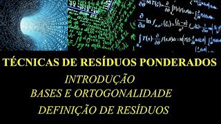 Técnicas de Resíduos Ponderados Introdução Bases e Ortogonalidade Definição de Resíduos [upl. by Nanah868]