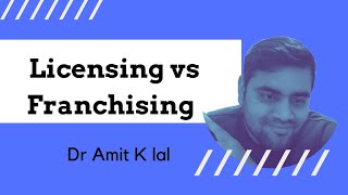 Licensing amp Franchising  Meaning and Key differences with examples [upl. by Erdnad89]