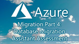 Azure Migration Part 4 Database Migration Assistant Assessment Report [upl. by Aluin]