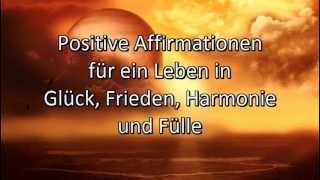 Positive Affirmationen für Glück Frieden Harmonie und Fülle  Meditation Entspannung [upl. by Ev]