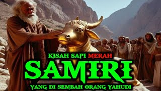 DAJJAL ZAMAN NABI MUSA Kisah Samiri Pencipta Patung Sapi Emas Yang Kini Disembah Orang India [upl. by Aloibaf]