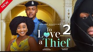 TO LOVE A THIEF LATEST NIGERIAN NOLLYWOOD MOVIE 2024  CLINTON JOSHUA SANDRA OKUNZUWA MIWA Nana [upl. by Nosmas444]