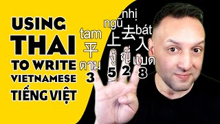 Using อักษรไทย Thai to Accurately Write Vietnamese Chữ Quốc Ngữ and Chinese 聲調 Tones [upl. by Odarnoc]