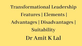 Transformational Leadership  Features  Elements  Advantages  Disadvantages  suitability [upl. by Ennairoc]