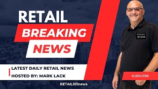 02 May 2024 RETAIL101news PART 0031 news retailnews retailindustry retail [upl. by Preiser]