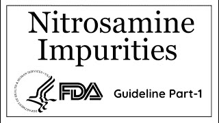 Nitrosamine impurities  USFDA Guideline  Part1 [upl. by Bilicki418]