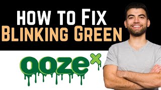 ✅ How To Fix Ooze Pen Blinking Green Full Guide [upl. by Hyacinthe]