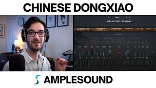 DongXiao by AmpleSound  Chinese Woodwind VST [upl. by Anirrak]