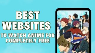 Top 3 BEST Websites To Watch Anime For Completely FREE 2024 [upl. by Llerreg]