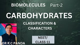 CARBOHYDRATES CLASSIFICATION AND CHARACTER  BIOMOLECULES Part2  NEET  CLASS11 Dr R C Panda [upl. by Feinstein]