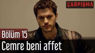 Çarpışma 15 Bölüm  Cemre Beni Affet [upl. by Christi]