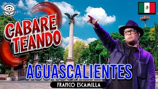 Cabareteando Aguascalientes Función 1 y 2 [upl. by Gnanmos]