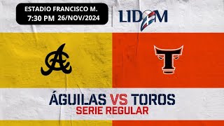 AGUILAS CIBAEÑAS VS TOROS DEL ESTE  26 NOVIEMBRE 2024  EN VIVO [upl. by Anyr983]