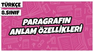 8 Sınıf Türkçe  Paragrafın Anlam Özellikleri Konu Ana Düşünce Başlık  2022 [upl. by Alexina]