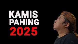 RAMBURAMBU HIDUP KAMIS PAHING DI TAHUN 2025 [upl. by Muryh]