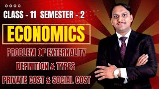 Externality  Definition Meaning amp Types  Private amp Social Cost  Economics for 11 SEM  2WBCHSE [upl. by Katti787]