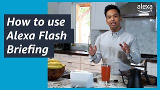 How to use Alexa Flash Briefing  ALEXA FEATURE TO TRY [upl. by Winfred]