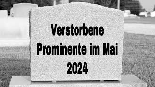 Verstorbene Prominente im Mai 2024 [upl. by Warwick]