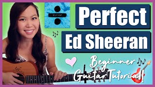 Perfect Guitar Lesson Tutorial EASY  Ed Sheeran ChordsStrummingPickingFull Cover [upl. by Ardnoek]