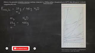 Oblicz ile gramów chlorku amonu należy rozpuścić w 300g wody o temperaturze 20°C aby otrzymać [upl. by Brent]