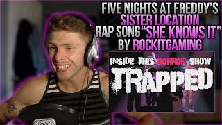 Vapor Reacts 34  FNAF Sister Location  Trailer Rap Song quotSHE KNOWSquot By Rockit Gaming REACTION [upl. by Eeldivad437]