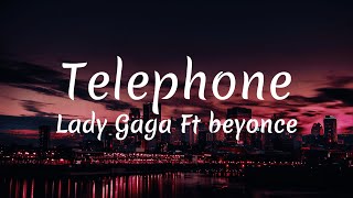 TelephoneLady Gaga ft Beyoncelyrics lyrics [upl. by Yraeht566]