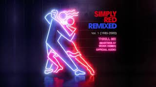 Simply Red  Thrill Me Masters At Work House Mix [upl. by Geilich319]