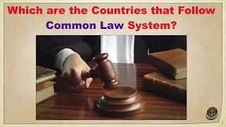 Which are the Countries that Follow Common Law System [upl. by Uriiah]