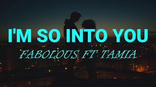 So Into You Lyrics Fabolous Ft Tamia [upl. by Lalita]