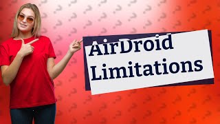 What is the limitation of AirDroid [upl. by Hillhouse110]