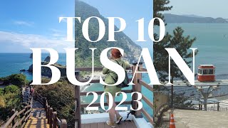 TOP 10 BUSAN  2023 MUST SEE PLACES 🍜🌏🗺️ [upl. by Okimat900]