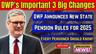 DWPs 3 Upcoming Changes to State Pension in 2025 – What All Pensioners Should Expect [upl. by Dowdell346]