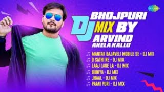 Bhojpuri Dj Mix By Arvind Akela Kallu  O Sathi Re  Paani Puri  DJ Harshit Shah  Bhojpuri Remixes [upl. by Nikolia]