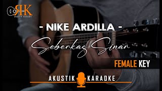 Seberkas Sinar  Nike Ardilla  Akustik Karaoke Female keyNada Wanita [upl. by Lledo]