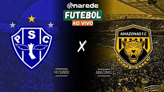 PAYSANDU X AMAZONAS AO VIVO  TRANSMISSÃO SÉRIE B 2024 [upl. by Akitnahs293]